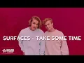 Download Lagu SURFACES - TAKE SOME TIME (SOUND TODAY)