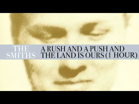 Download MP3 The Smiths - A Rush And A Push And The Land Is Ours