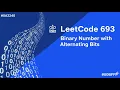Leetcode problem - 693 Binary number with alternating bits