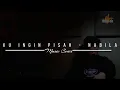 Download Lagu NABILA TAQIYYAH - KU INGIN PISAH | Cover  @thengilerofficial16