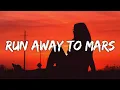 Download Lagu TALK - Run Away to Mars (Lyrics)
