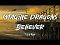 Imagine Dragons - Believer (Lirik Lagu) Song Lyrics