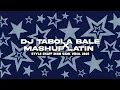 Download Lagu DJ TABOLA BALE X MASHUP LATIN STYLE ENAFF IMAM SIDIK VIRAL TIKTOK 2025