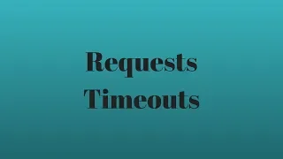 Handling Timeouts in Python Requests