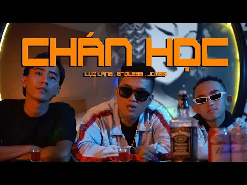 Download MP3 [OFFICIAL MV] CHÁN HỌC - Lục Lăng Ft Endless, Jombie (G5R)