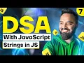 Strings in JavaScript DSA with JavaScript Part 7