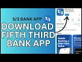 How to Download Fifth Third Bank App 2024