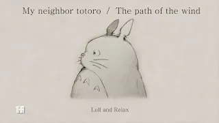 1 Hour The Path Of Wind Kaze No Torimichi My Neighbor Totoro OST Lull And Relax 