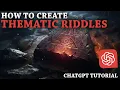 How to Create THEMATIC Riddles using AI and ChatGPT