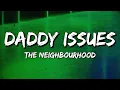 The Neighbourhood - Daddy Issues (Lyrics)