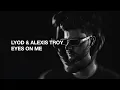 LYOD x Alexis Troy - Eyes On Me (Official Audio)