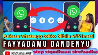 Akkata Whatsapp Lakkoofsa Tokkon Bilbilaa 4fi5 Irratti Fayyadamuu Dandeenyu Step Xiqodhaan 