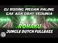 Download Lagu DJ BOXING MEDAN PALING GAK ADA OBAT SEDUNIA !! DJ ROHAKU JUNGLE DUTCH FULL BASS TERBARU 2024