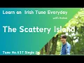 Download Lagu 637 The Scattery Island (Single Jig, G Dorian)