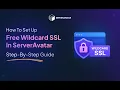 How To Set Up Free Wildcard SSL In ServerAvatar Step-by-Step Guide