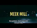 Meek Mill - Early Mornings (Lyrics)