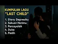 Download Lagu KUMPULAN LAGU LAST CHILD - LAST CHILD BEST OF THE BEST