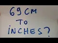 69 cm to inches