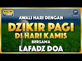 Download Lagu PUTAR DZIKIR PAGI INI !! Dzikir Pagi Pembuka Rezeki dari Segala Penjuru - Lafadz Doa