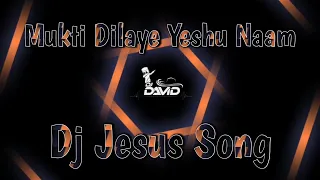 Download Mukti Dilaye Yeshu Naam Song Dj Jesus Song ( DJ DAVID ) GPB... MP3