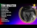Toni Braxton 2024 Hits ~ Toni Braxton ~ Toni Braxton Hits