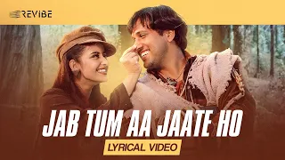jab tum aa jaate ho lyrical video sonu nigam kavita krishnamurthy revibe hindi songs