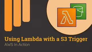 Triggering an AWS Lambda Function For S3 File Uploads AWS in Action