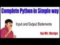 Complete Python In Simple Way Chapter - 3 Input and Output Statements by Durga Sir