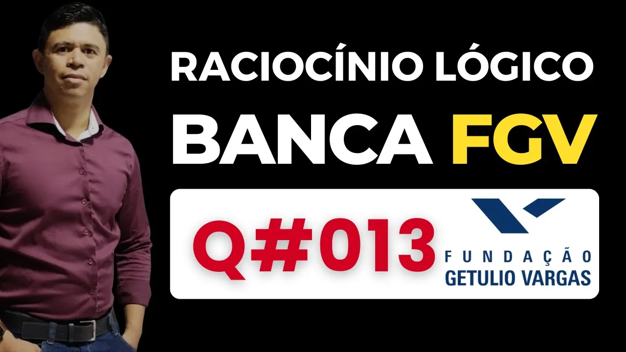 Questão 13 📌 Raciocínio Lógico 📚 Banca #fgv #cnu2025