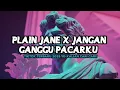 Lagu PLAIN JANE X JANGAN GANGGU PACARKU FULL BASS VIRAL FYP TIKTOK TERBARU 2025 YG KALIAN CARI CARI!