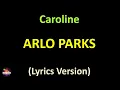 Arlo Parks - Caroline (Lyrics version)