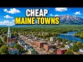 10 Maine Towns So Cheap You ll Wonder Why Nobody s Moving There