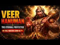 Veer Hanuman The Eternal Protector Who Still Watches Over Us Today