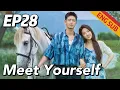 Urban Romantic Meet Yourself EP28 Starring Liu Yifei Li Xian ENG SUB