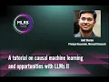 MLRS 2023 A tutorial on causal machine learning and opportunities with LLMs Causal ML Part 2