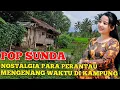 Download Lagu POP SUNDA...!!! NOSTALGIA PARA PERANTAU