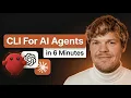 CLI For AI Agents Explained in 6 Minutes for beginners