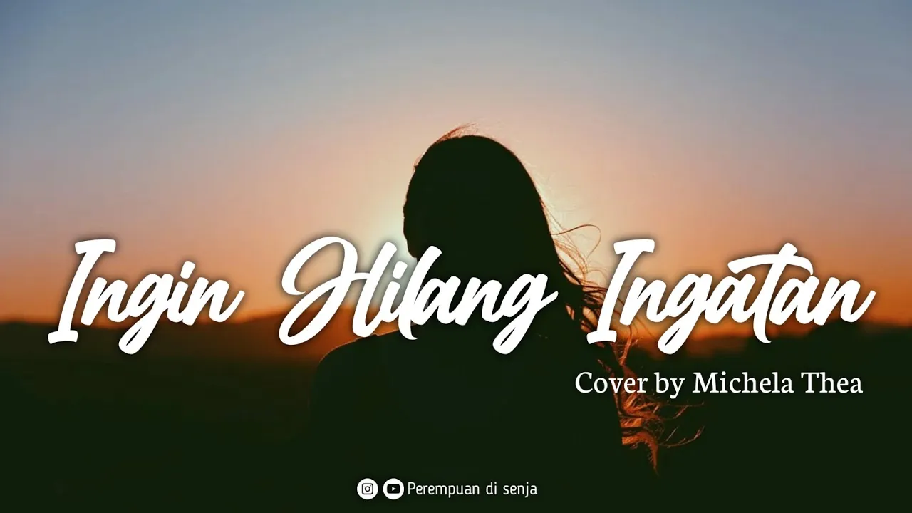 Ingin Hilang Ingatan - Cover Michela Thea [Lirik]