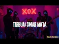 Lagu Terbuai Sinar Mata - XOTX [ Rock Version Cover ] XoX TONE