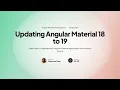 Angular Material Theming System Course - Chapter 09 Updating Angular Material 18 to 19