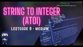 String to Integer atoi LeetCode 8 Easy Clear Explanation for Beginners