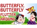 Butterfly ,Butterfly Flutter Around | Kids Nursery Rhymes