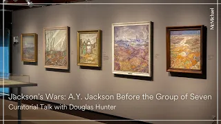 Jackson S Wars A Y Jackson Before The Group Of Seven Curatorial Talk 
