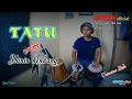 Download Lagu TATU VERSION KOPLO COVER SHININ KENDANG | CIPT : DIDI KEMPOT