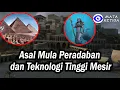 Download Lagu Asal Mula Peradaban dan Teknologi Tinggi Mesir!