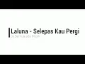 Download Lagu La luna   Selepas Kau Pergi