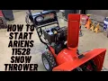 How To start and Operate Ariens 11528 Snow Thrower