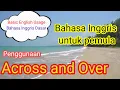 Bahasa Inggris Dasar (untuk pemula): Perbedaan Penggunaan Across and Over