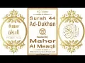 Download Lagu Surah 044 Ad-Dukhan: HD video || Reciter: Maher Al Meaqli