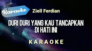 Download [Karaoke] Duri duri yang kau tancapkan dihati ini - Ziell ferdian - Duri duri | (Karaoke) MP3